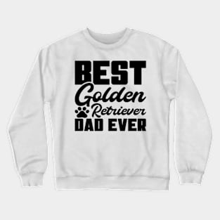 Best golden rettriever dad ever Crewneck Sweatshirt